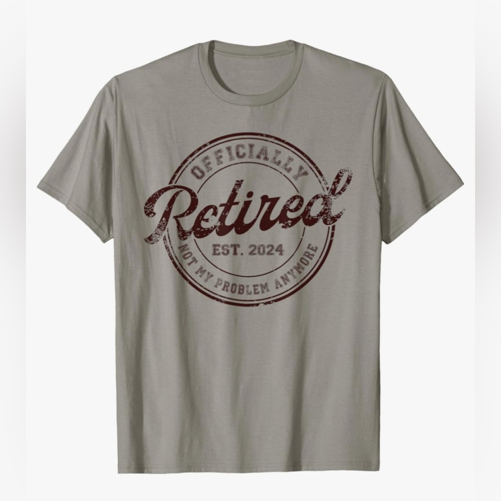 Men’s T-shirt: RETIRED! (or woman)